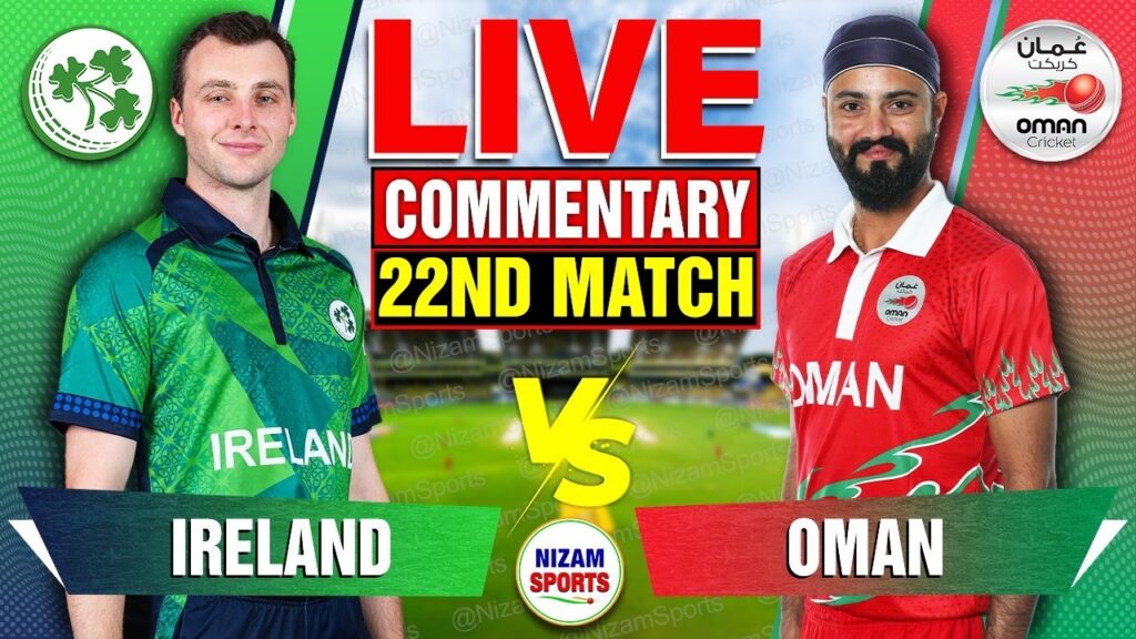 IRE vs OMA Live Score: Ireland vs Oman, 22nd Match Commentary & Highlights score card