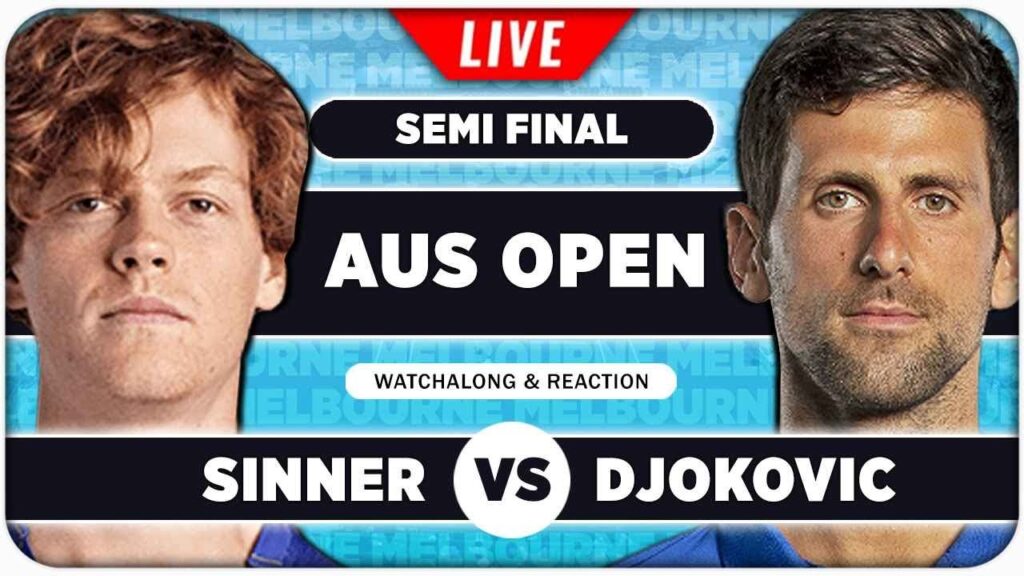 Sinner vs Djokovic Live Score: Australian Open 2026 Semifinal Watchalong & Commentary