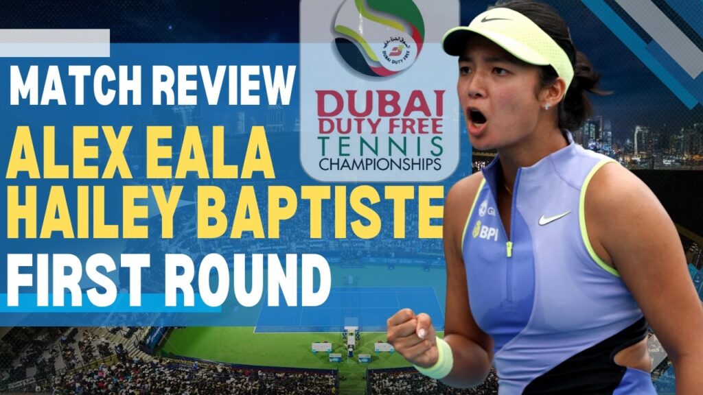 Alex Eala vs Hailey Baptiste Highlights: Dubai Tennis Championships 2026 First Round Review