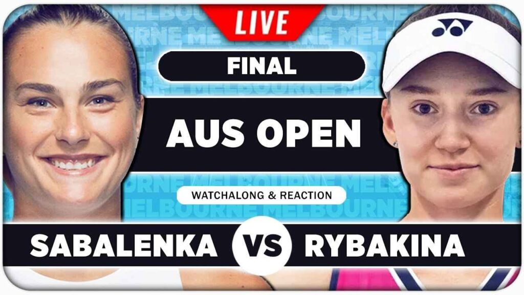 SABALENKA vs RYBAKINA Final Live: Australian Open 2026 Tennis Score & Commentary