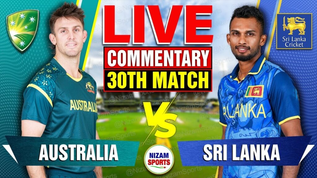 Australia vs Sri Lanka Live Score: AUS vs SL 30th Match Live Streaming & Commentary | World Cup 2023