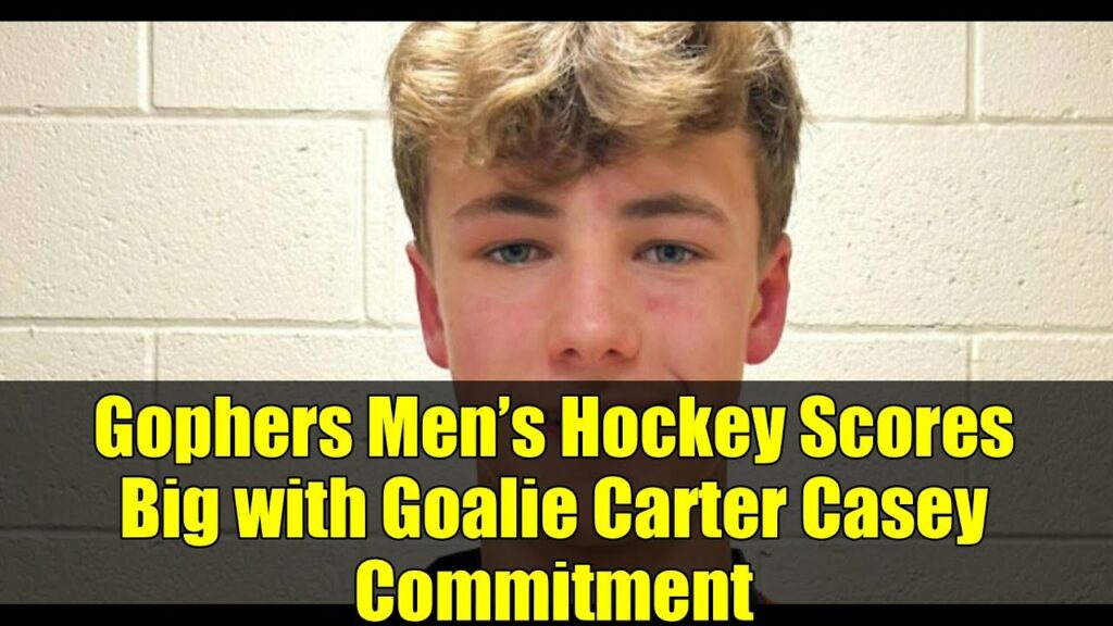 Carter Casey Commits: Indian Fans Guide to Minnesota Gophers Hockey’s New Star Goalie