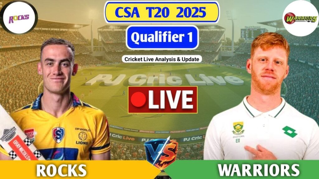 Rocks vs Warriors Qualifier 1 Live Score: CSA T20 League Live Commentary & Updates updates