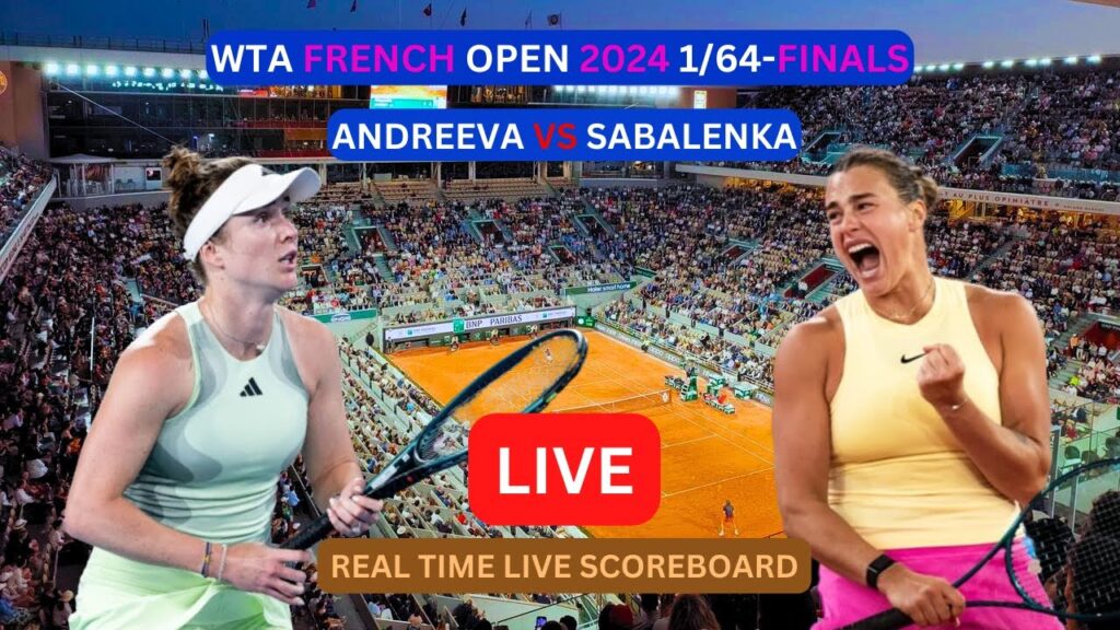 French Open 2024: Aryna Sabalenka vs Erika Andreeva Live Score, Updates & Results Today