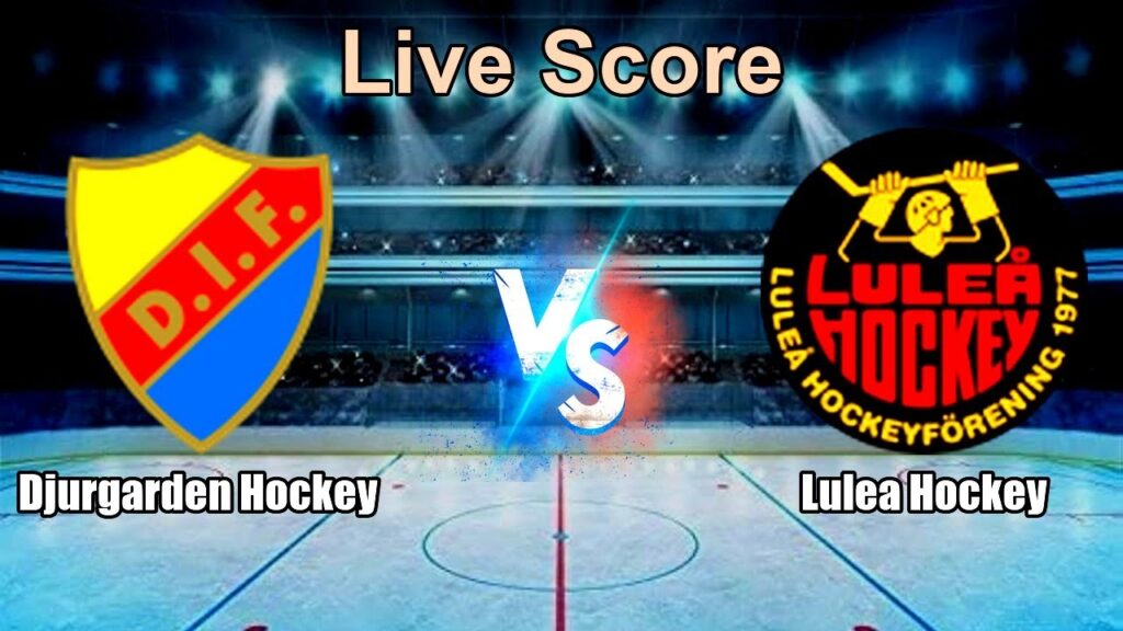 Djurgården vs Luleå Live Score: Sweden SHL Hockey Match Updates & Results